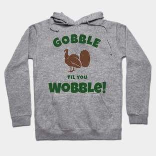 “Gobble Til You Wobble” Turkey Sihouette Hoodie